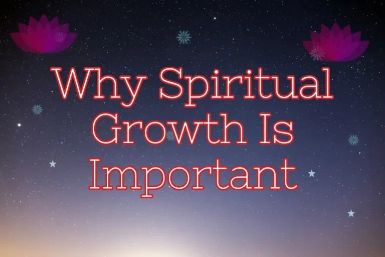 Why is Spiritual Growth Important