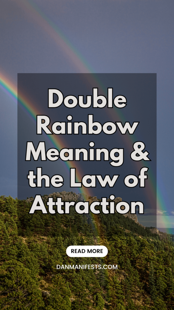 Double Rainbow meaning and law of attraction